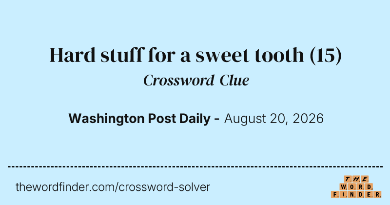 Hard stuff for a sweet tooth crossword clue image