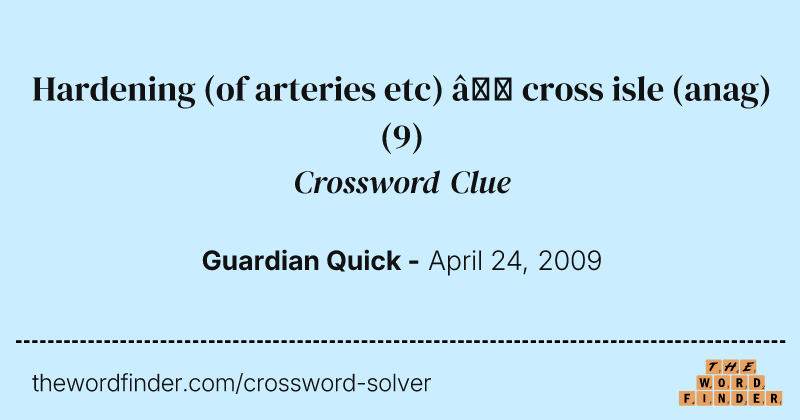 Hardening (of arteries etc) — cross isle (anag) crossword clue image
