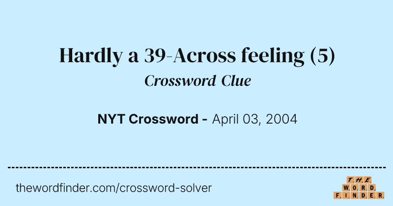 Hardly a 39-Across feeling crossword clue image