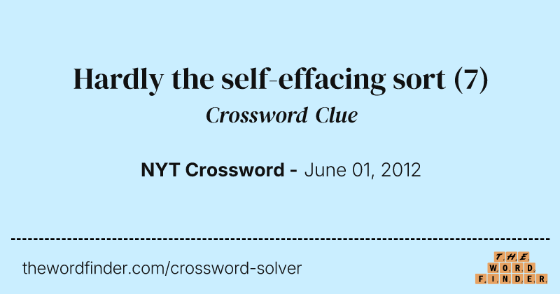 Hardly the self-effacing sort crossword clue image