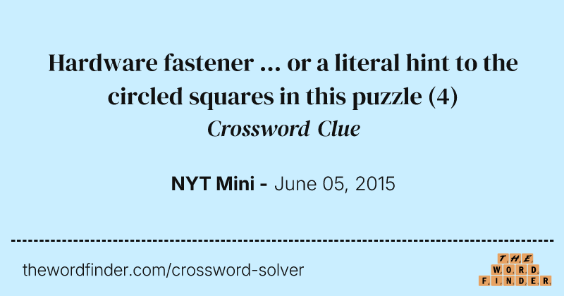 Hardware fastener ... or a literal hint to the circled squares in this puzzle crossword clue image