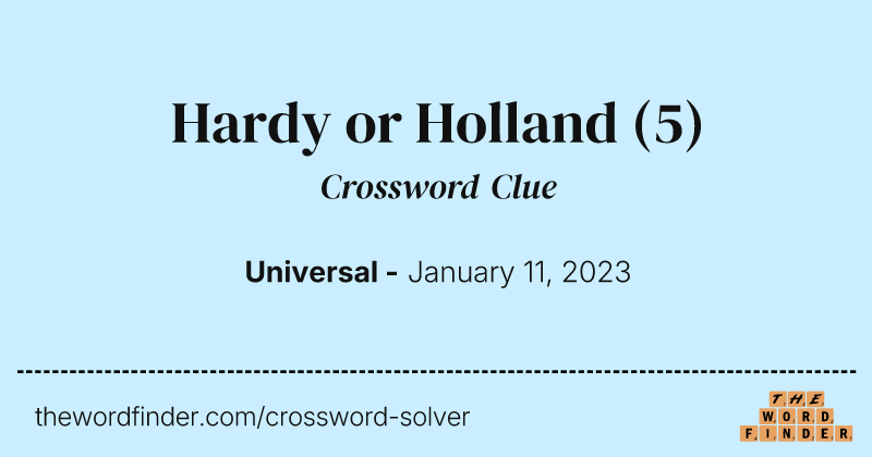 Hardy or Holland crossword clue image
