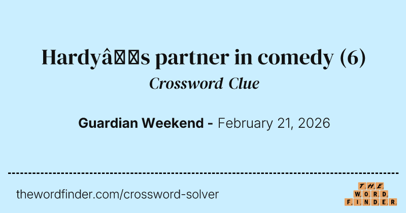 Hardy’s partner in comedy crossword clue image