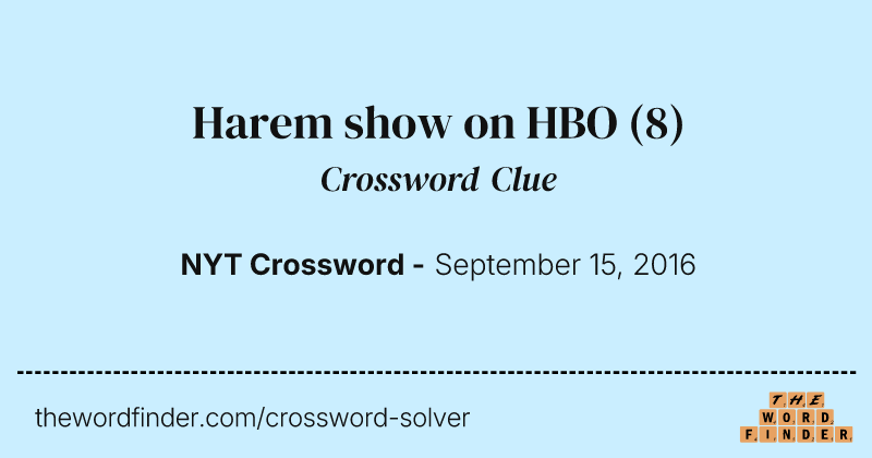 Harem show on HBO crossword clue image