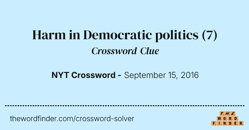 Harm in Democratic politics crossword clue image