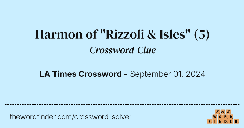 Harmon of "Rizzoli & Isles" crossword clue image