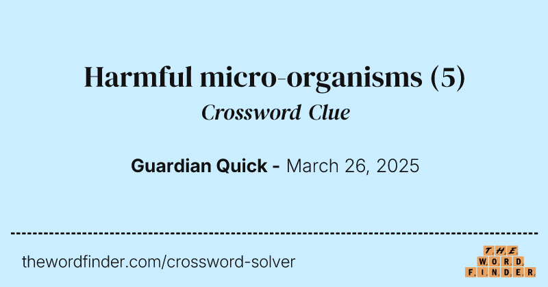 Harmful micro-organisms crossword clue image
