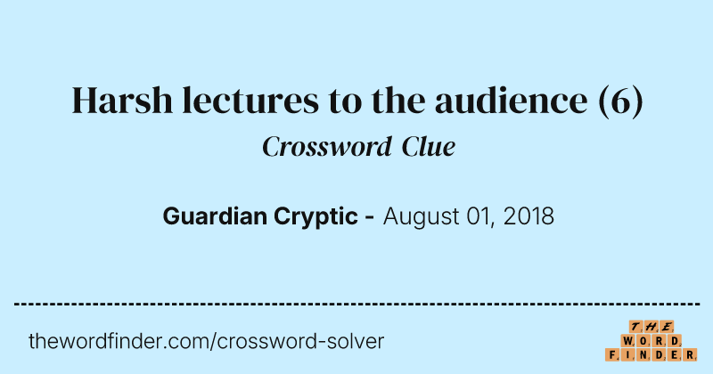 Harsh lectures to the audience crossword clue image