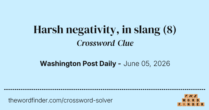 Harsh negativity, in slang crossword clue image