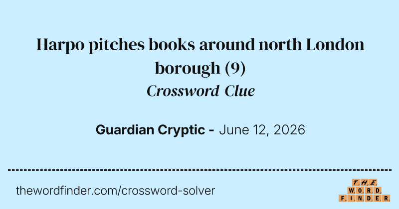 Harpo pitches books around north London borough crossword clue image