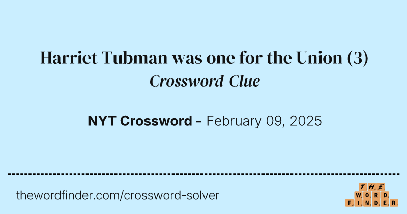 Harriet Tubman was one for the Union crossword clue image
