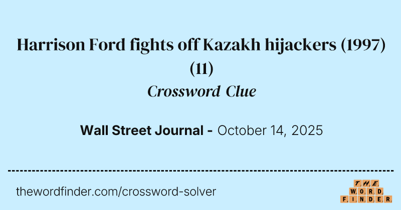 Harrison Ford fights off Kazakh hijackers (1997) crossword clue image