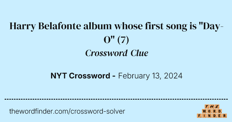 Harry Belafonte album whose first song is "Day-O" crossword clue image