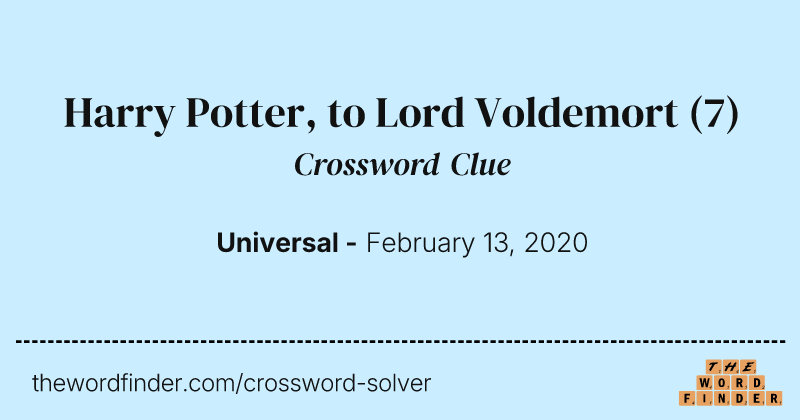 Harry Potter, to Lord Voldemort crossword clue image