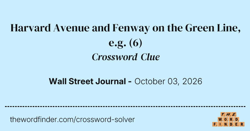 Harvard Avenue and Fenway on the Green Line, e.g. crossword clue image