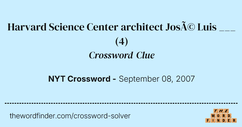 Harvard Science Center architect José Luis ___ crossword clue image