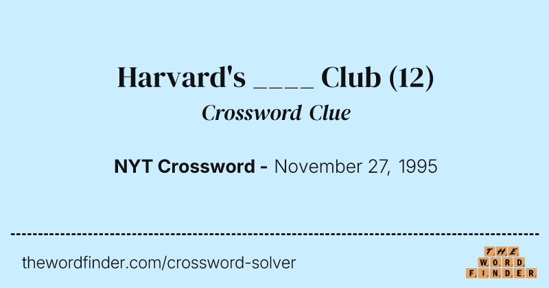 Harvard's ____ Club crossword clue image