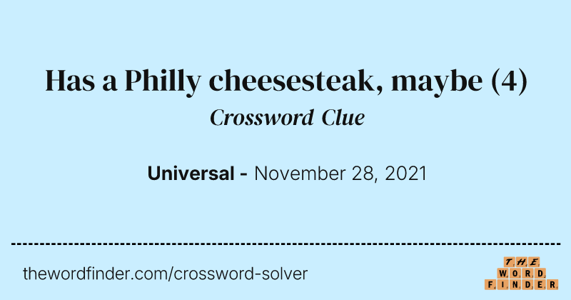 Has a Philly cheesesteak, maybe crossword clue image