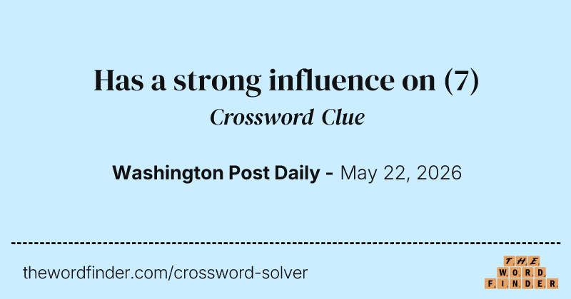 Has a strong influence on crossword clue image