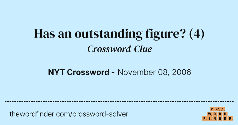 Has an outstanding figure? crossword clue image