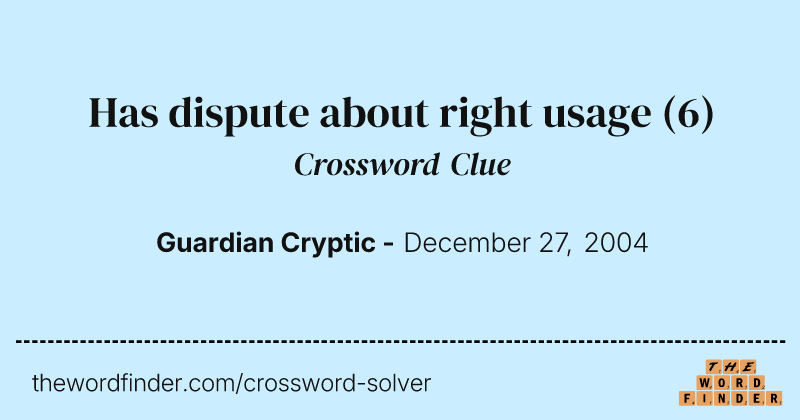Has dispute about right usage crossword clue image