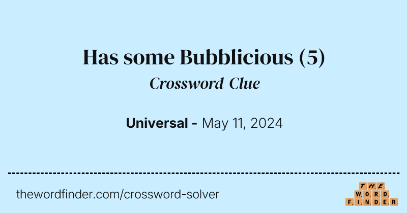 Has some Bubblicious crossword clue image