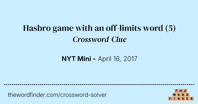 Hasbro game with an off-limits word crossword clue image