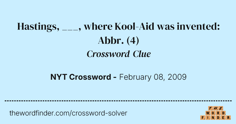Hastings, ___, where Kool-Aid was invented: Abbr. crossword clue image