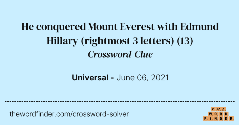 He conquered Mount Everest with Edmund Hillary (rightmost 3 letters) crossword clue image