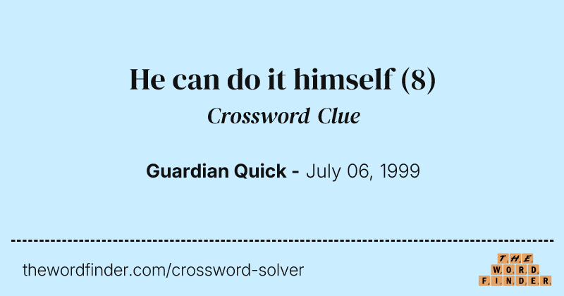 He can do it himself crossword clue image