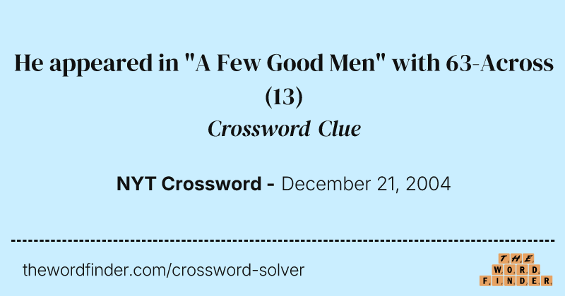 He appeared in "A Few Good Men" with 63-Across crossword clue image
