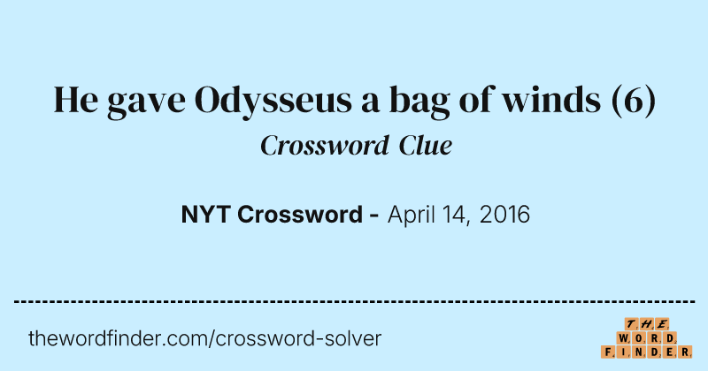 He gave Odysseus a bag of winds crossword clue image