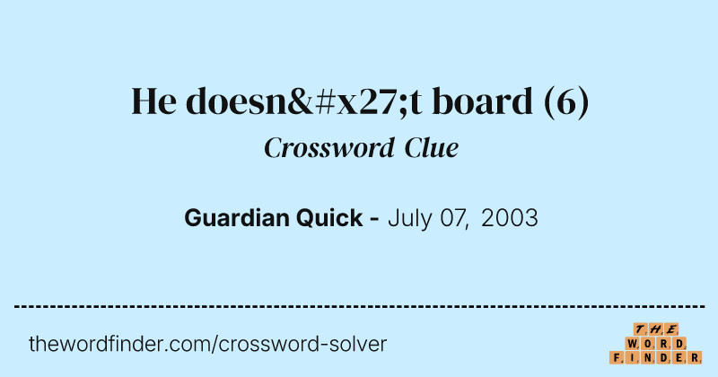 He doesn't board crossword clue image