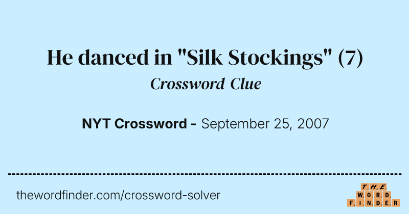 He danced in "Silk Stockings" crossword clue image
