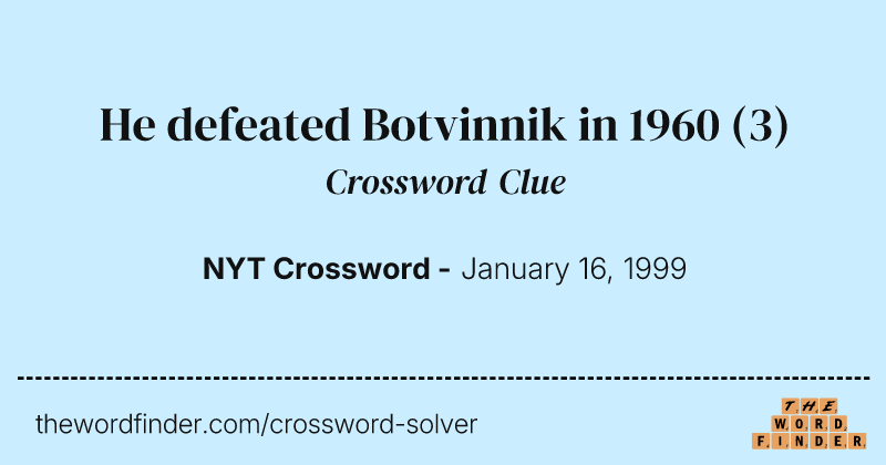 He defeated Botvinnik in 1960 crossword clue image