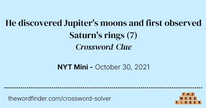 He discovered Jupiter's moons and first observed Saturn's rings crossword clue image