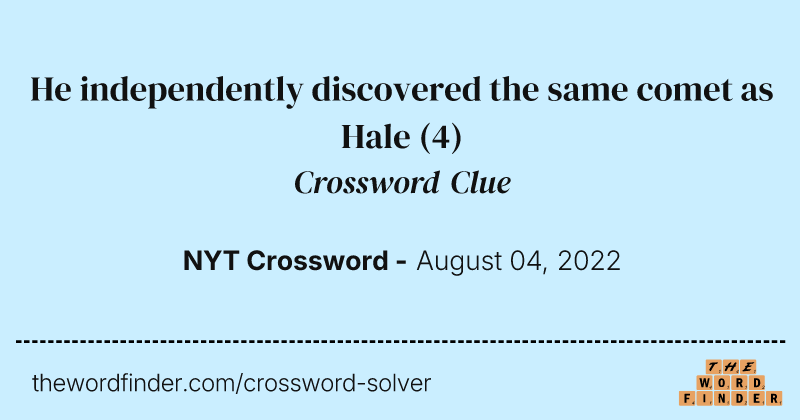 He independently discovered the same comet as Hale crossword clue image