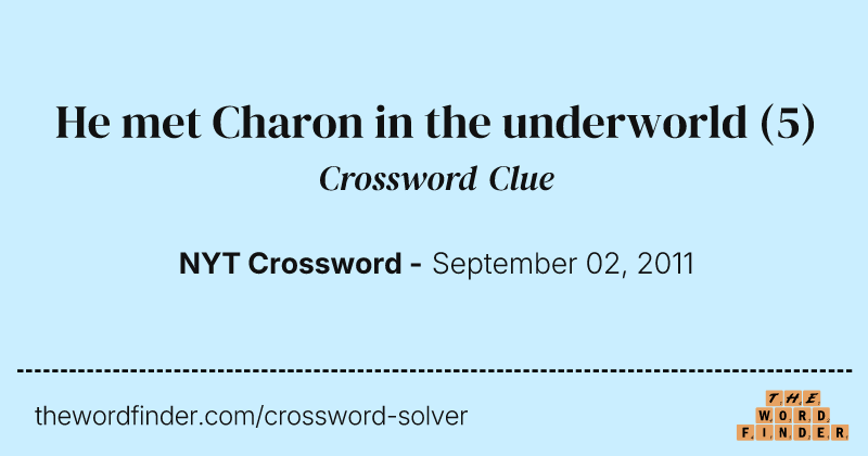 He met Charon in the underworld crossword clue image
