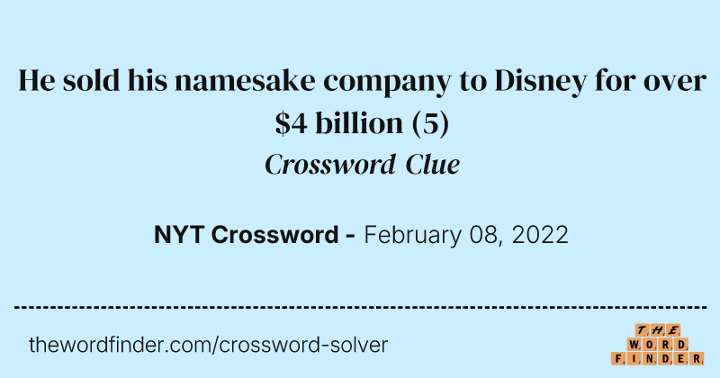He sold his namesake company to Disney for over $4 billion crossword clue image