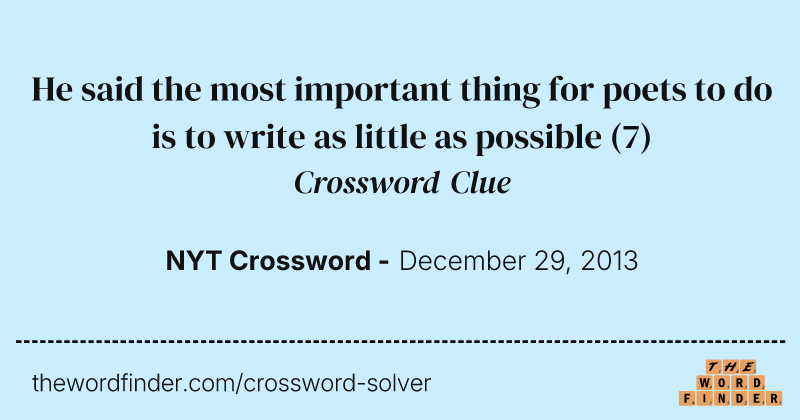 He said the most important thing for poets to do is to write as little as possible crossword clue image