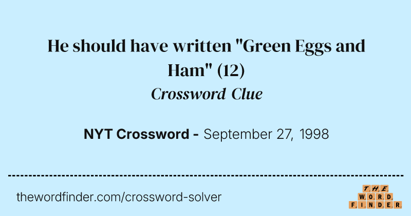 He should have written "Green Eggs and Ham" crossword clue image