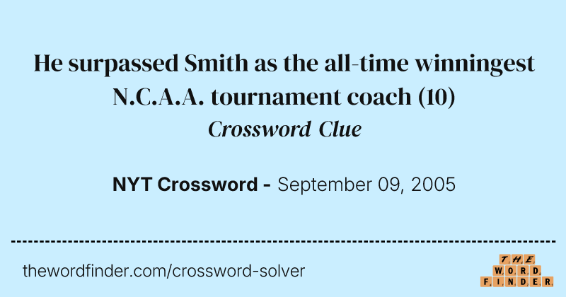 He surpassed Smith as the all-time winningest N.C.A.A. tournament coach crossword clue image