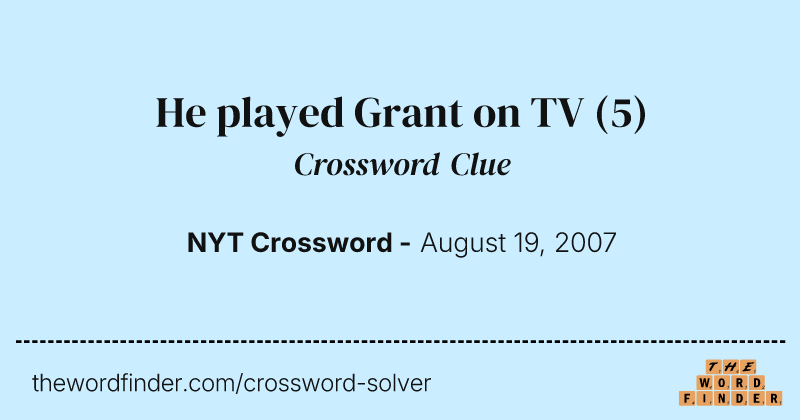 He played Grant on TV crossword clue image
