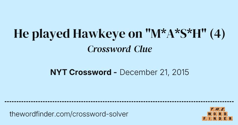 He played Hawkeye on "M*A*S*H" crossword clue image