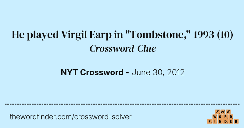 He played Virgil Earp in "Tombstone," 1993 crossword clue image