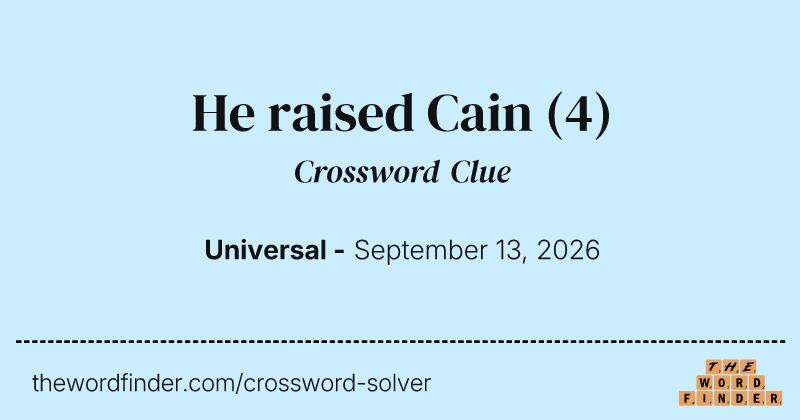 He raised Cain crossword clue image