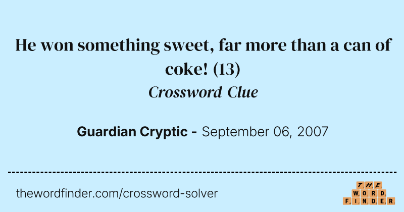 He won something sweet, far more than a can of coke! crossword clue image