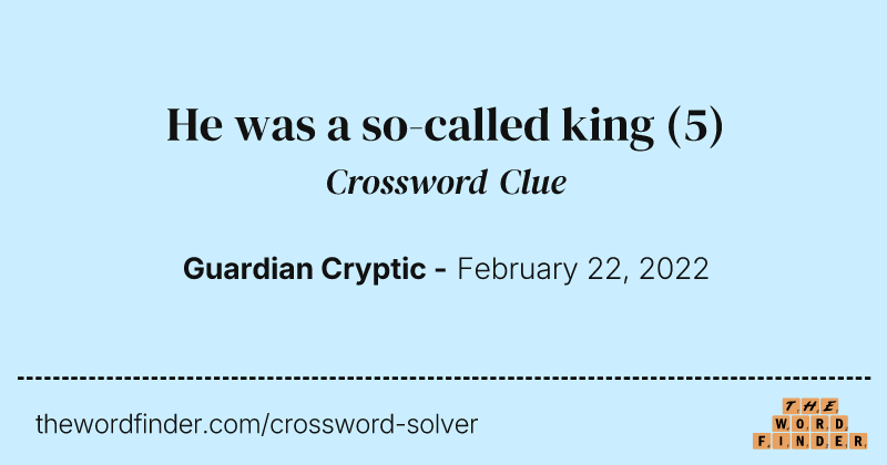He was a so-called king crossword clue image