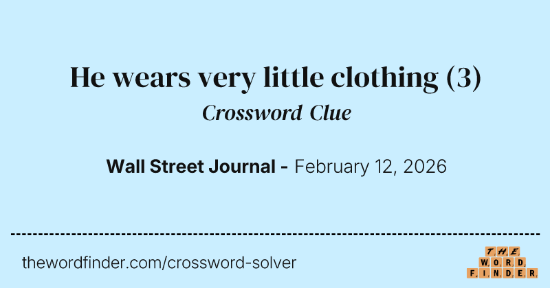 He wears very little clothing crossword clue image
