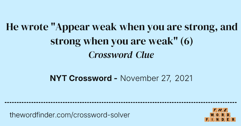 He wrote "Appear weak when you are strong, and strong when you are weak" crossword clue image